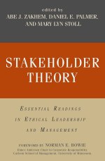 Stakeholder Theory : Essential Readings in Ethical Leadership and Management