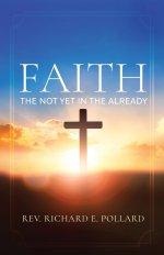 Faith: The Not Yet in the Already