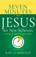 Seven Minutes with Jesus for New Believers