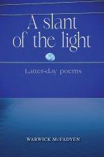 A Slant of the Light (Latter-day Poems)