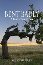Bent Badly: A Transformed Life