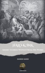 HALO & INK: Short Stories Woven From His Word