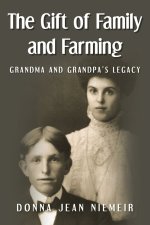 The Gift of Family and Farming: Grandma and Grandpa's Legacy