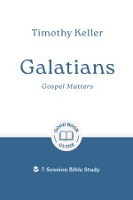 Galatians: Gospel Matters