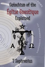 Catechism of the Église Gnostique Explained