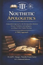 Nouthetic Apologetics: A Quantified Approach to the Interdependent Relation between Nouthetics and Apologetics according to their Unified Meaning