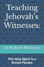 Teaching Jehovah's Witnesses:: The Holy Spirit is a Divine Person