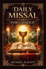 Daily Missal For Catholic: A Complete Guide to the Holy Mass with Daily Readings, Prayers, and Devotions for Spiritual Growth
