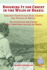 Roughing It For Christ In The Wilds Of Brazil