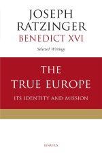 The True Europe: Its Identity and Mission