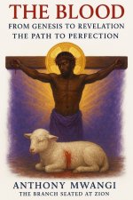 The Blood: From Genesis to Revelation - The Path to Perfection