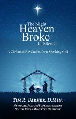 The Night Heaven Broke Its Silence : A Christmas Revelation for a Speaking God