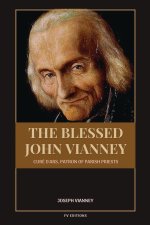 The Blessed John Vianney, Curé d'Ars, Patron of Parish Priests: Easy-to-Read Layout