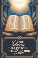 The Idiom That Proves the Bible True