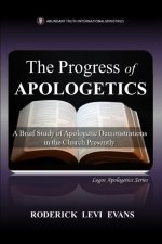 The Progress of Apologetics: A Brief Study of Apologetic Demonstrations in the Church Presently