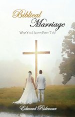 Biblical Marriage: What You Haven't Been Told