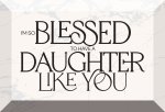 Glass Plaque-I'M So Blessed..Daughter (6 x 4)