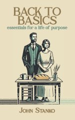 Back To Basics: Essentials For A Life Of Purpose