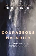 Courageous Maturity