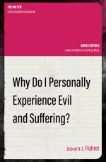 Why Do I Personally Experience Evil and Suffering?