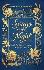 Songs in the Night: A 31-Day Journey Through Music and Healing