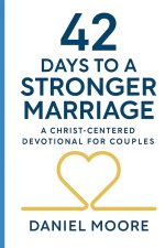 42 Days to a Stronger Marriage