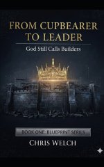 From Cupbearer to Leader: God Still Calls Builders