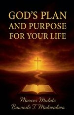 God's Plan And Purposes  For Your Life