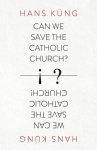 Can We Save the Catholic Church?