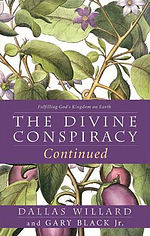The Divine Conspiracy Continued