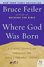 Where God Was Born: A Daring Adventure Through The Bible\'s Greatest Stor Ies