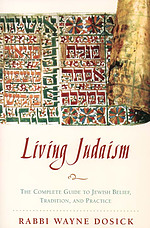 Living Judaism: The Complete Guide to Jewish Belief, Tradition and Practice