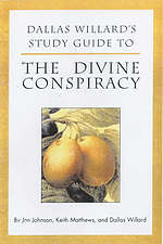 Dallas Willard's Study Guide to the Divine Conspiracy