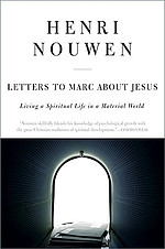 Letters to Marc about Jesus: Living a Spiritual Life in a Material World