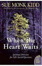 When The Heart Waits: Spiritual Direction For Life\'s Sacred Questions