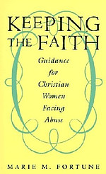 Keeping the Faith: Guidance for Christian Women Facing Abuse