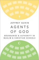Agents of God: Boundaries and Authority in Muslim and Christian Schools