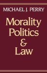 Morality, Politics, and Law