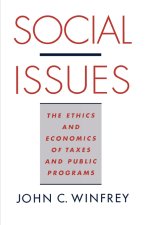 Social Issues: The Ethics and Economics of Taxes and Public Programs