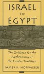 Israel in Egypt: The Evidence for the Authenticity of the Exodus Tradition