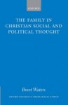 The Family in Christian Social and Political Thought