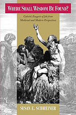 Where Shall Wisdom Be Found?: Calvin's Exegesis of Job from Medieval and Modern Perspectives