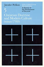 Christian Tradition: A History Of The Develo - Christian Doctrine And Modern Culture (since 1700)