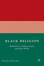 Black Religion: Malcolm X, Julius Lester, and Jan Willis