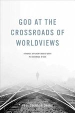 God at the Crossroads of Worldviews
