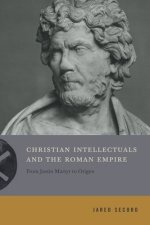 Christian Intellectuals And The Roman Empire