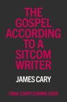 Gospel According to a Sitcom Writer