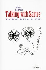 Talking with Sartre: Conversations and Debates