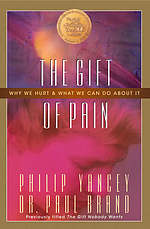 The Gift of Pain: Why We Hurt and What We Can Do About It