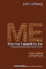 The Me I Want to Be: Participant's Guide Teen Edition